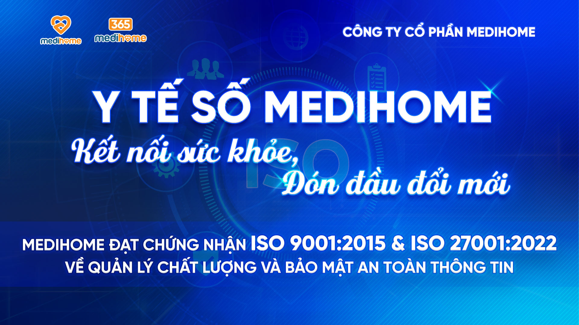 365 Medihome áp dụng thành công tiêu chuẩn ISO 9001:2015 và ISO 27001:2022